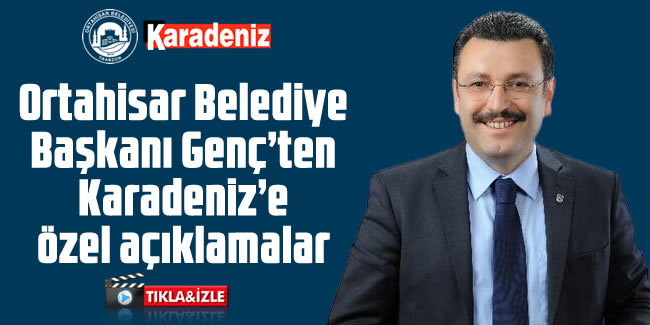 Ortahisar Belediye Başkanı Ahmet Metin Genç, karadenizgazete.com.tr'nin canlı yayın konuğu