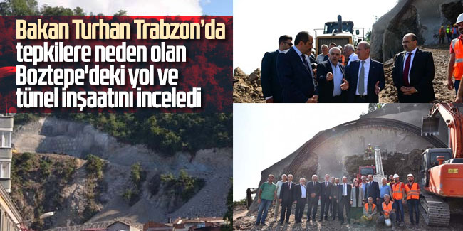 Bakan Cahit Turhan Trabzon'da tepki çeken projeyi inceledi