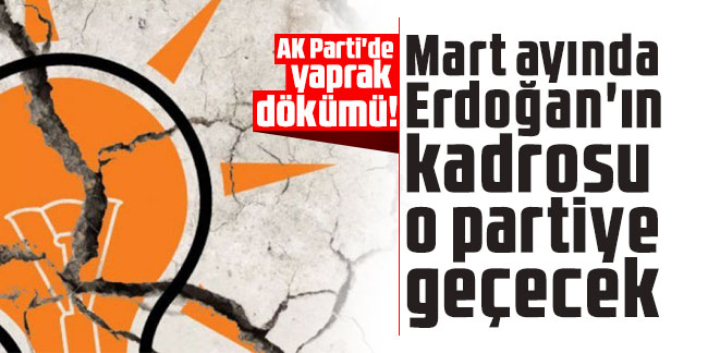AK Parti'de yaprak dökümü! Mart ayında Erdoğan'ın kadrosu o partiye geçecek