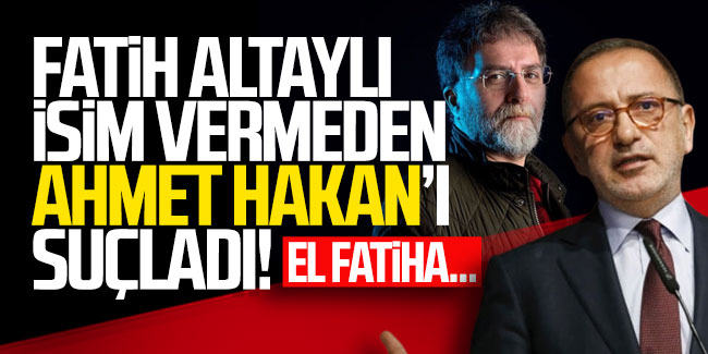 Fatih Altaylı, isim vermeden Ahmet Hakan'ı suçladı!