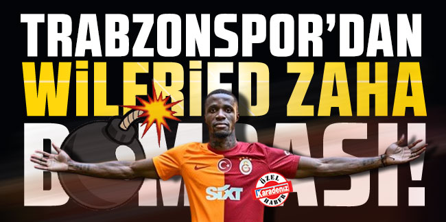Trabzonspor'dan Zaha bombası!