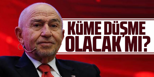 TFF Başkanı Nihat Özdemir'den küme düşme açıklaması