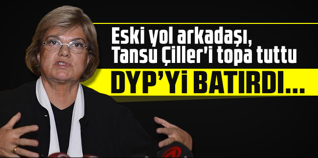 Eski yol arkadaşı, Tansu Çiller'i topa tuttu: DYP'yi batırdı...
