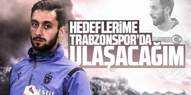 Yunus Mallı: Hedeflerime Trabzonspor’da ulaşacağım!
