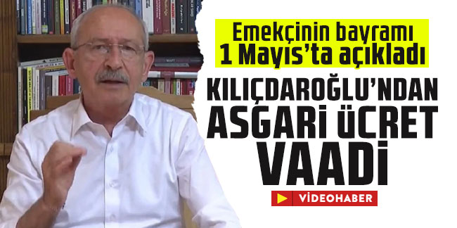 Kemal Kılıçdaroğlu'ndan asgari ücret vaadi