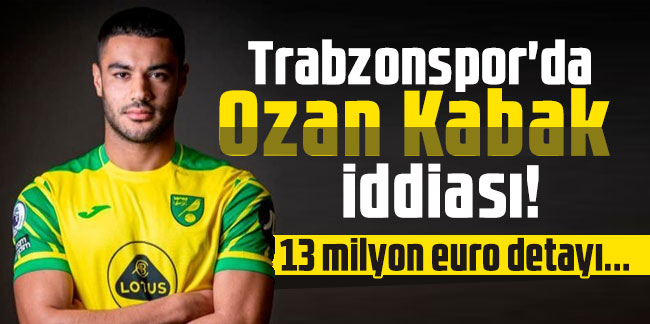 Trabzonspor'da Ozan Kabak iddiası! 13 milyon Euro detayı...