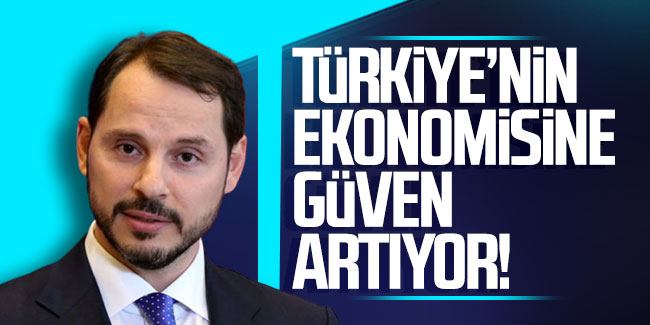 Bakan Albayrak: Türkiye'nin ekonomisine güven artıyor