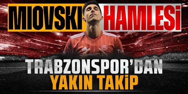 Trabzonspor'dan Bojan Miovski'ye yakın takip!