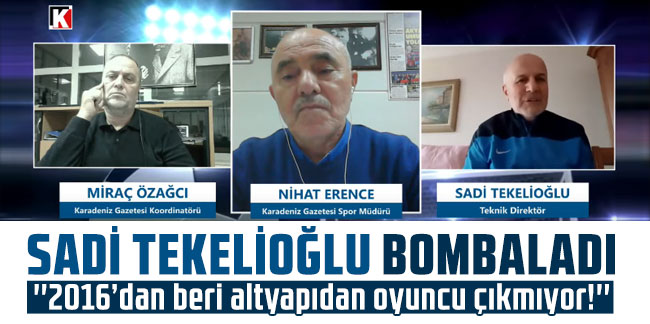 Sadi Tekelioğlu canlı yayında bombaladı! ''2016'dan beri altyapıdan oyuncu çıkmıyor''