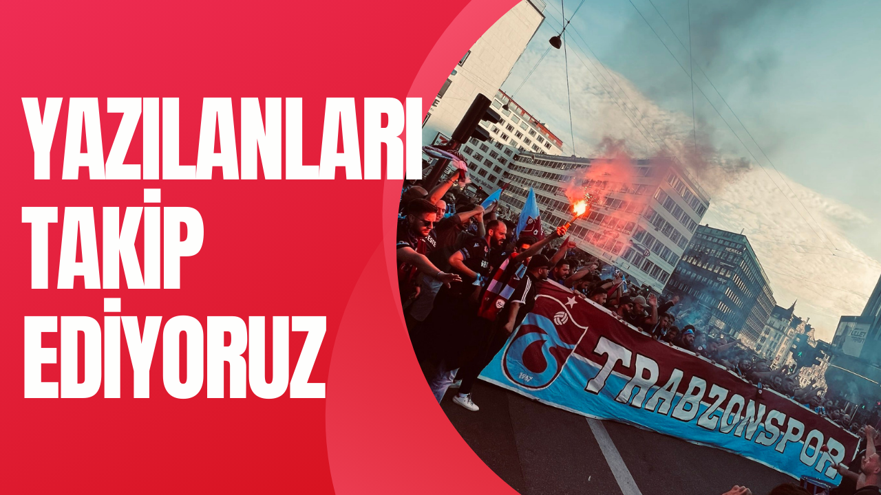 Trabzonspor Taraftarı Uyardı ! Takip Ediyoruz 