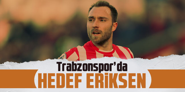 Trabzonspor'da hedef  Eriksen 