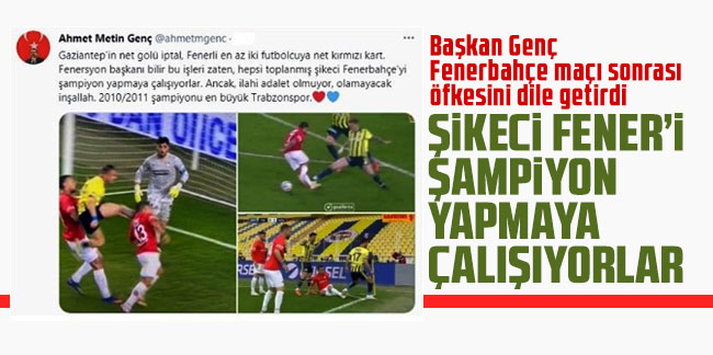 Ahmet Metin Genç: "Şikeci Fenerbahçe'yi şampiyon yapmaya çalışıyorlar"