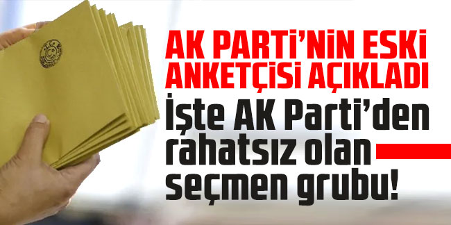 AK Parti'nin eski anketçisi açıkladı! İşte AK Parti’den rahatsız olan seçmen grubu!