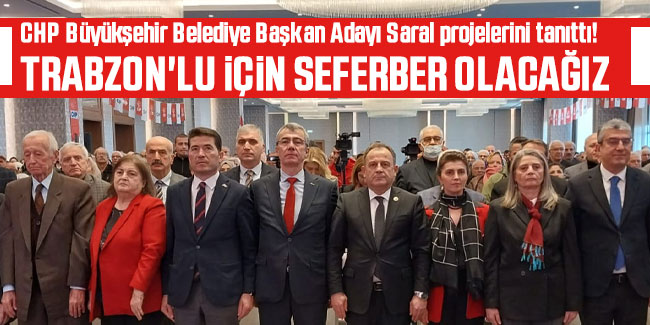 CHP Büyükşehir Belediye Başkan Adayı Saral projelerini tanıttı!