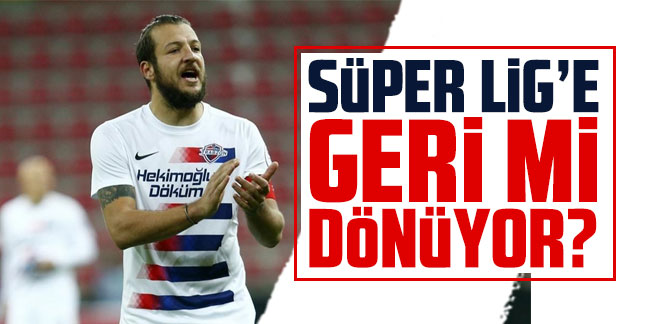 Batuhan Karadeniz Süper Lig'e geri mi dönüyor?
