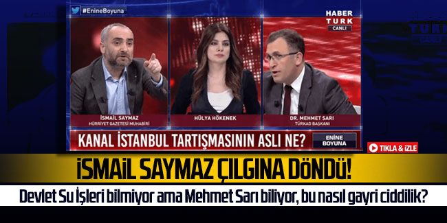 İsmail Saymaz çılgına döndü! ''Devlet Su İşleri bilmiyor ama Mehmet Sarı biliyor, bu nasıl gayri ciddilik?''