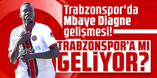 Trabzonspor'da Mbaye Diagne gelişmesi!