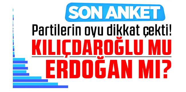 Partilerin oyu dikkat çekti! Üçüncü anket bomba gibi patladı! Kılıçdaroğlu mu Erdoğan mı?