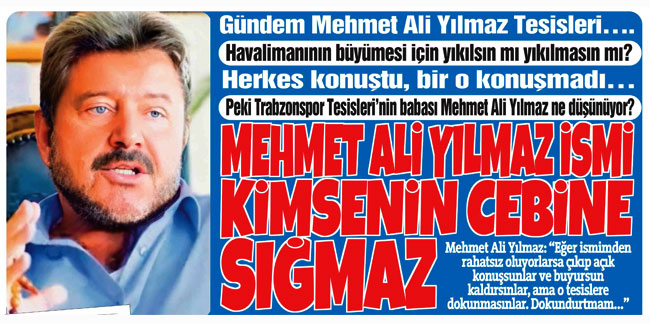 Mehmet Ali Yılmaz ismi kimsenin cebine sığmaz!