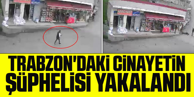 Trabzon'da tartıştığı kişiyi av tüfeğiyle öldüren zanlı yakalandı