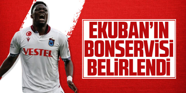 Trabzonspor Ekuban'ın bonservisini belirledi