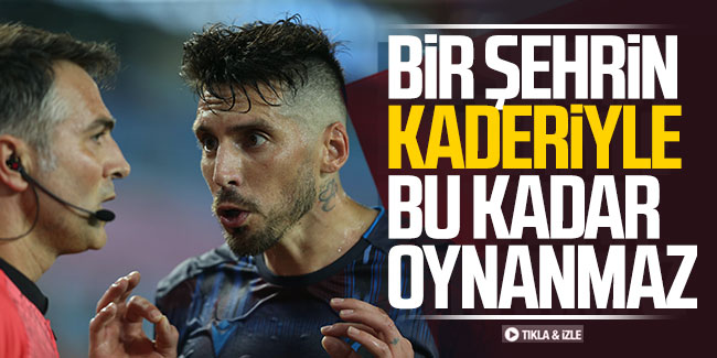 Trabzonspor Ankaragücü maçı hakemine tepki: Bir şehrin kaderiyle bu kadar oynanmaz!