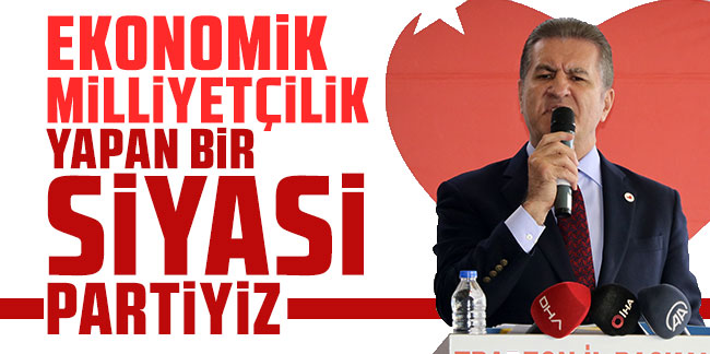 Mustafa Sarıgül Trabzon'da! "Ekonomik milliyetçilik yapan bir siyasi partiyiz"
