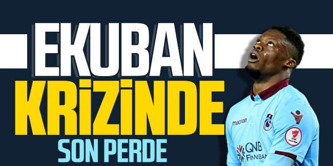 Trabzonspor'da Ekuban krizinde son perde