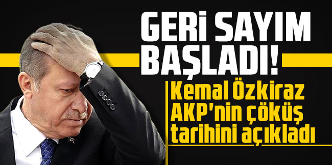 Geri sayım başladı! Kemal Özkiraz AKP'nin çöküş tarihini açıkladı