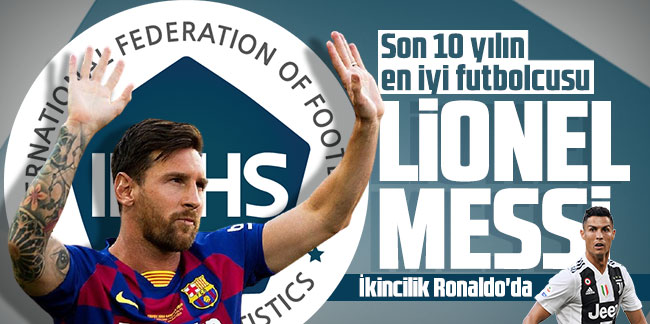 Son 10 yılın en iyi futbolcusu Lionel Messi