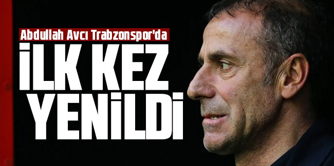Abdullah Avcı Trabzonspor'da ilk kez yenildi