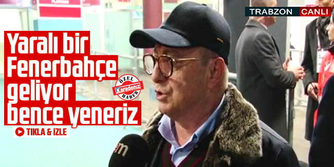 Önder Bülbüloğlu; 'Yaralı bir Fenerbahçe geliyor'