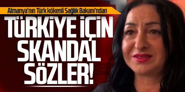 Almanya’nın Türk kökenli Sağlık Bakanı’ndan Türkiye için skandal sözler!