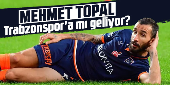 Mehmet Topal Trabzonspor'a mı geliyor?