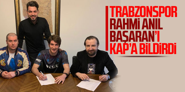 Trabzonspor, Rahmi Anıl Başaran'ı KAP'a bildirdi!