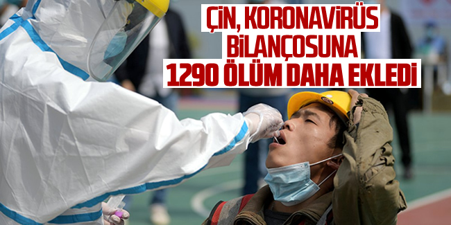 Vuhan'da koronavirüs ölü sayısına 1290 kişi eklendi