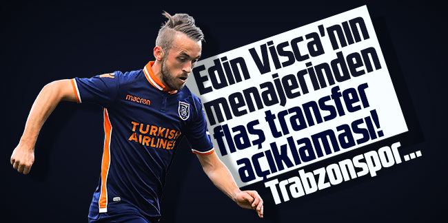 Visca'nın Menajerinden transfer açıklaması! Gazetede yazılanlar