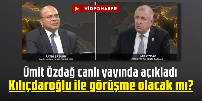 Ümit Özdağ canlı yayında açıkladı: Kılıçdaroğlu ile görüşme olacak mı?