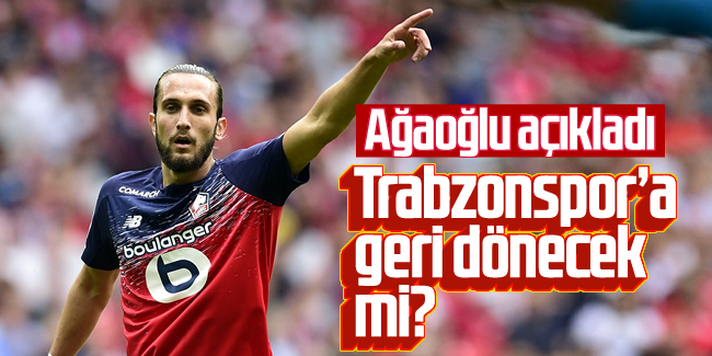 Yusuf Yazıcı Trabzonspor'a geri dönecek mi? 