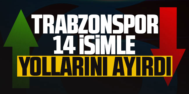Trabzonspor'da gelenler ve gidenler