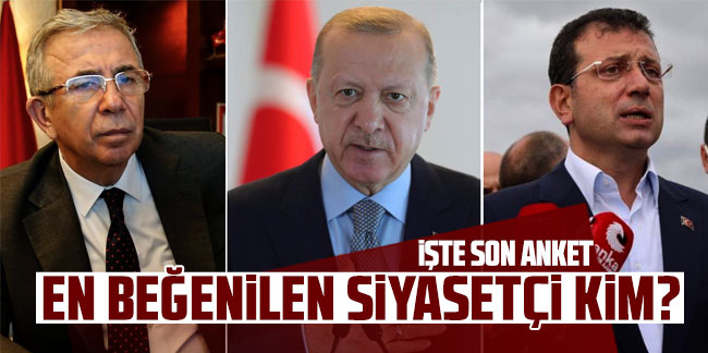 Türkiye'de en beğenilen siyasetçi kim oldu? İşte son anket!