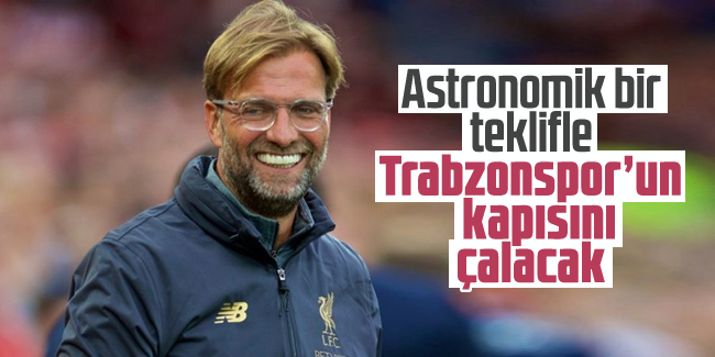 Jürgen Klopp, astronomik bir teklifle Trabzonspor'un kapısını çalacak