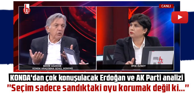 KONDA'dan çok konuşulacak Erdoğan ve AK Parti analizi