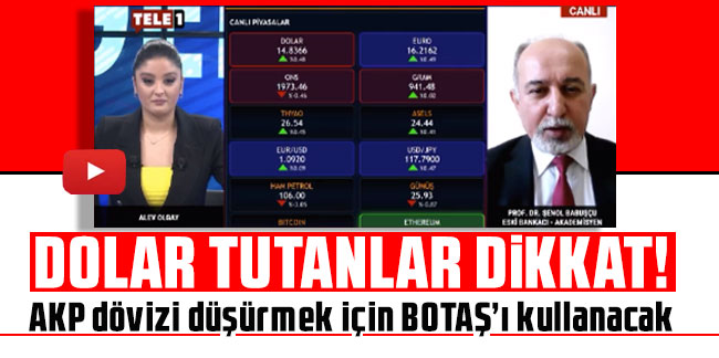 Dolar tutanlar dikkat! AKP dövizi düşürmek için BOTAŞ’ı kullanacak
