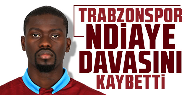 Trabzonspor, Badou Ndiaye davasını kaybetti!