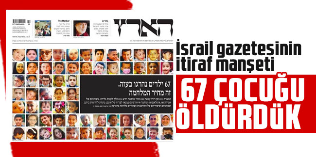 İsrail gazetesi Gazze'de öldürülen çocukları manşete taşıdı