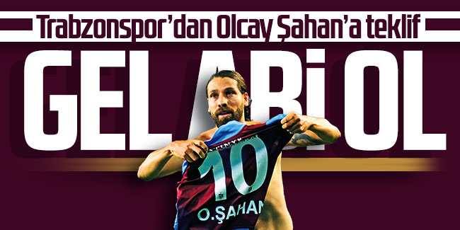 Trabzonspor'dan Olcay Şahan’a ‘gel abi ol’ teklifi