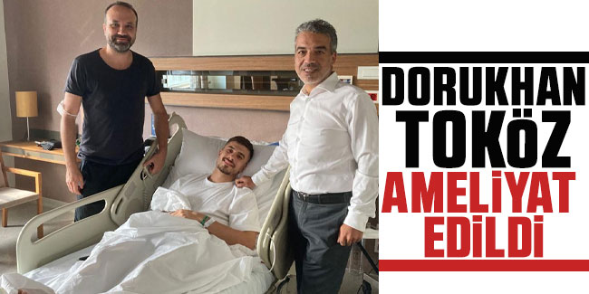 Trabzonspor'da Dorukhan ameliyat edildi