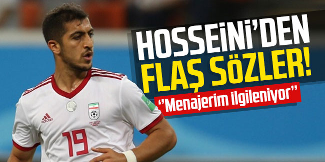 Hosseini'den flaş sözler! ''Menajerim ilgileniyor''