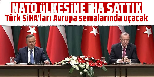 Cumhurbaşkanı Erdoğan duyurdu; NATO ülkesine İHA sattık